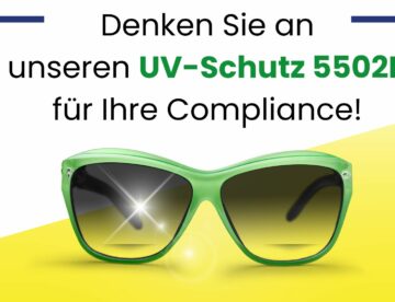 Denken Sie an unseren UV-Schutz 5502P für Ihre Compliance!